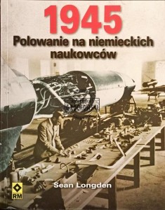 1945. Polowanie na niemieckich naukowców