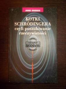 Kotki Schrodingera czyli poszukiwanie rzeczywistości