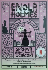Enola Holmes. Sprawa brawurowej ucieczki
