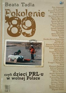 Pokolenie '89, czyli dzieci PRL-u w wolnej Polsce