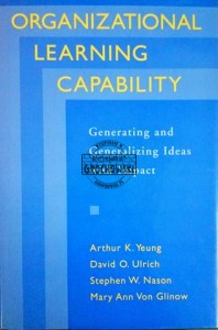 Organizational learning capability. Generating and Generalizing Ideas with Impact