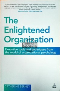 The Enlightened Organization. Executive tools and techinques from the world of organizational psychology