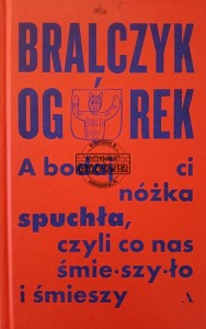 A bodaj ci nóżka spuchła, czyli co nas śmieszyło i śmieszy