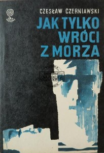 Jak tylko wróci z morza