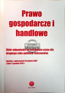 Prawo gospodarcze handlowe. Zbiór odpowiedzi na kolokwium ustne dla drugiego roku aplikacji radcowskiej