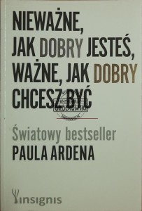 Nieważne jak dobry jesteś, ważne jak dobry chcesz być