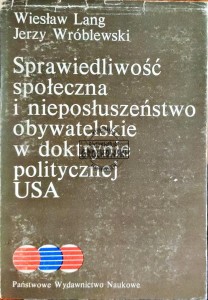 Sprawiedliwość społeczna i nieposłuszeństwo obywatelskie w doktrynie politycznej USA
