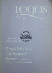 Przekleństwo Androgyne. Transseksualizm: mity i rzeczywistość