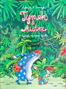 Tymek & Mistrz, tom 4. Wyprawa na koniec świata