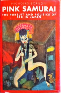 Pink Samurai. The Pursuit and Politics of Sex in Japan