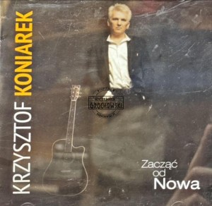 Krzysztof Koniarek - Zacząć Od Nowa CD