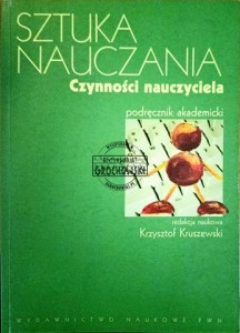 Sztuka nauczania. Czynności nauczyciela, podręcznik akademicki