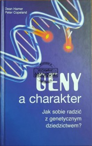 Geny a charakter. Jak sobie radzić z genetycznym dziedzictwem?