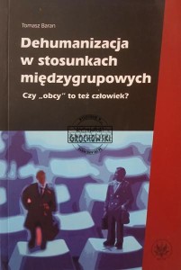 Dehumanizacja w stosunkach międzygrupowych