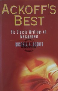 Ackoff's Best, His Classic Writings on Management