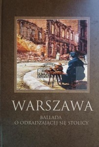 Warszawa. Ballada o odradzającej się stolicy