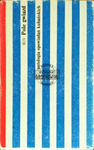 Pole gwiazd. Antologia opowiadań kubańskich