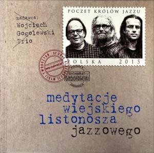 Wojciech Gogolewski Trio – Medytacje Wiejskiego Listonosza Jazzowego CD