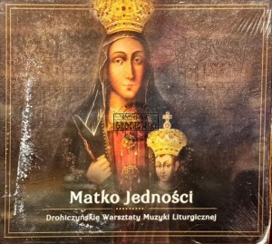 Drohiczyńskie Warsztaty Muzyki Liturgicznej - Matko Jedności CD