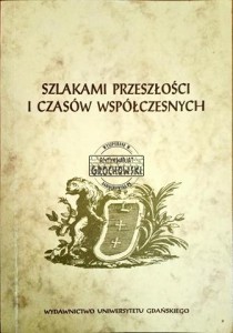 Szlakami przeszłości i czasów współczesnych