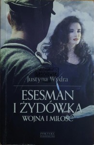 Esesman i Żydówka. Wojna i miłość