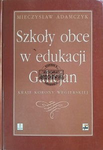 Szkoły obce w edukacji Galicjan, część 1