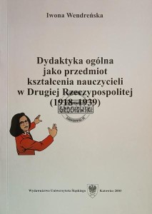 Dydaktyka ogólna jako przedmiot kształcenia nauczyciełi w II RP 1918- 1939