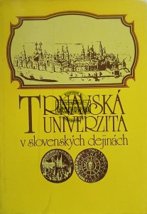 Trnavska Univerzita v slovenskych dejinach / Uniwersytet w Trnawie w historii Słowacji