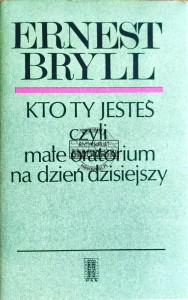 Kto ty jesteś czyli małe oratorium na dzień dzisiejszy
