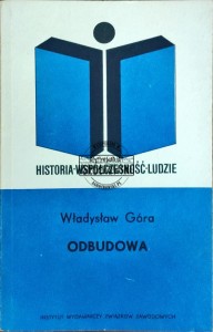 Odbudowa. Z dziejów Polski Ludowej 1947-1949