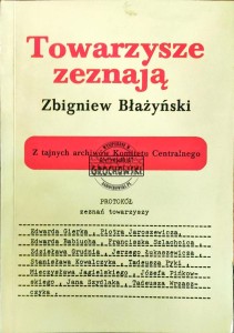 Towarzysze zeznają. Z tajnych archiwów Komitetu Centralnego