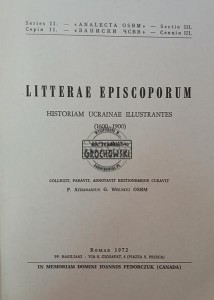 Litterae Episcoporum, Historiam Ucrainae Illustrantes 1600-1900 / Listy biskupów ilustrujące historię Ukrainy 1600-1900, tom 1 (1600-1640)