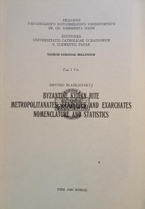 Byzantine kyivan rite metropolitanates, eparchies and exarchates nomenclature and statistics / Nomenklatura i statystyka metropolii, eparchii i egzarchatów obrządku kijowskiego, tom 1