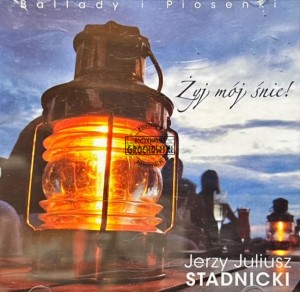 Jerzy Juliusz Stadnicki - Żyj Mój Śnie! CD