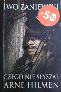 Czego nie słyszał Arne Hilmen