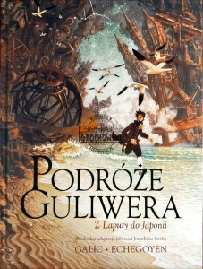 Podróże Guliwera. Z Laputy do Japonii. Swobodna adaptacja powieści Jonathana Swifta