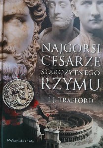 Najgorsi cesarze starożytnego Rymu