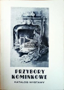 Przybory kominkowe. Katalog wystawy