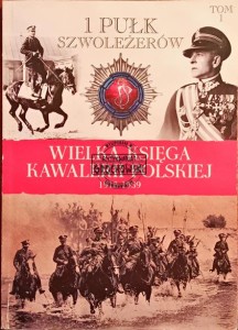 Wielka Księga Kawalerii Polskiej 1918-1939, tom 1 : 1 Pułk Szwoleżerów