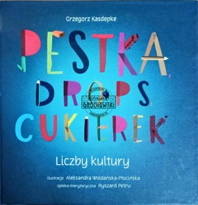 Pestka, Drops, Cukierek. Liczby kultury