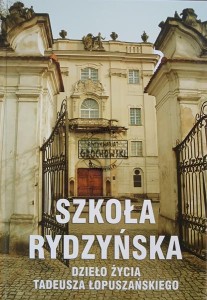 Szkoła rydzyńska, Dzieło życia Tadeusza Łopuszańskiego