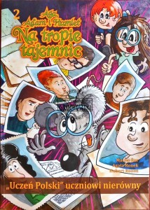 Aga, Adam i Hamlet. Na tropie tajemnic, 2. "Uczeń Polski" uczniowi nierówny