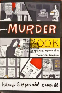 Murder. Book a Graphic Memoir of a True Crime Obsession