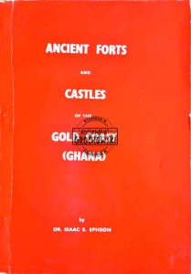 Ancient Forts and Castles of the Gold Coast (Ghana)