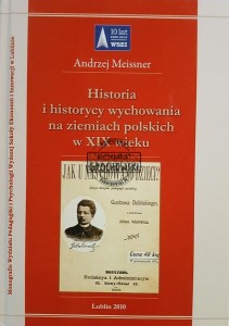 Historia i historycy wychowania na ziemiach polskich w XIX wieku