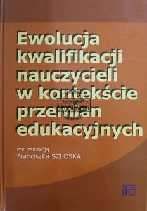 Ewolucja kwalifikacji nauczycieli w kontekście przemian edukacyjnych
