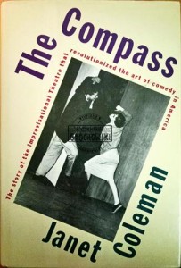 The Compass. The story of the Improvisational Theatre that revolutionized the art of comedy in America