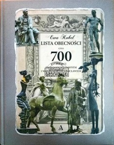 Lista obecności czyli 700 postaci związanych z dawnym i współczesnym Wrocławiem
