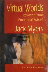 Virtual Worlds, Rewiring Your Emotional Future
