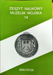 Zeszyt naukowy Muzeum Wojska nr 14
